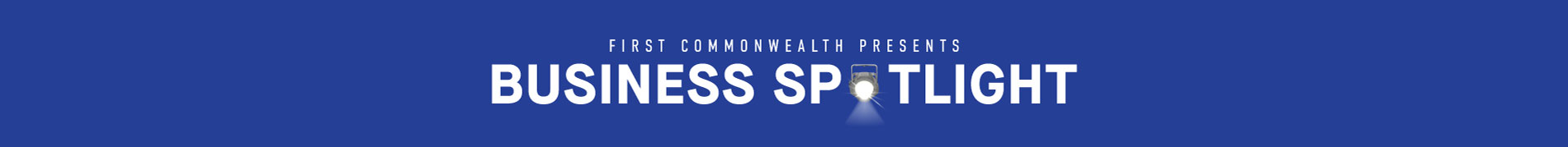 First Commonwealth Presents Business Spotlight